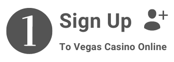 Sign Up To Vegas Casino Online
